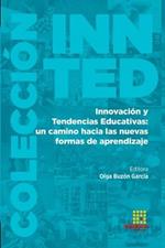 Innovacion y Tendencias Educativas: un camino hacia las nuevas formas de aprendizaje