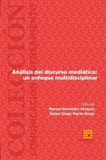 Analisis del discurso mediatico: un enfoque multidisciplinar