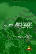 Educar en valores en los albores del siglo XXI: Pensamiento est?tico-filos?fico y comunicaci?n