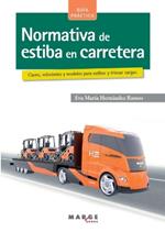 Normativa de estiba en carretera: Claves, soluciones y modelos para estibar y trincar cargas