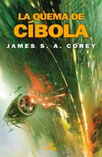 La quema de Cíbola (The Expanse 4)