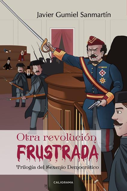 Otra revolución frustrada (Trilogía del Sexenio Democrático)