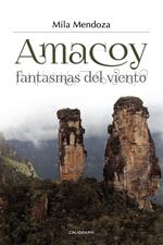 Amacoy, fantasmas del viento