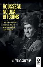 Rousseau no usa bitcoins