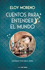 Cuentos para entender el mundo (edición ilustrada con contenido extra)