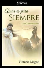 Amar es para siempre (Los Collinwood 2)