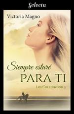 Siempre estaré para ti (Los Collinwood 3)