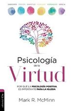 Psicologia de la Virtud: Por Que La Psicologia Positiva Es Importante Para La Iglesia