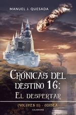 Crónicas del destino 16: El despertar (Volumen II)