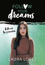 Esta es tu canción (Follow your dreams 2)