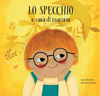 Lo specchio a casa di mamma. Lo specchio a casa di papà. Ediz. a colori - Luis Amavisca,Betania Zacarías - copertina