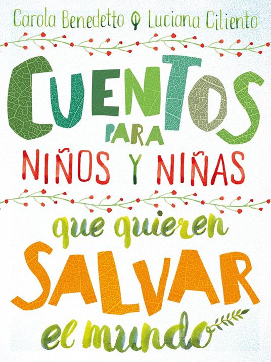 Cuentos para niños y niñas que quieren salvar el mundo - Carola Benedetto,Luciana Ciliento - ebook