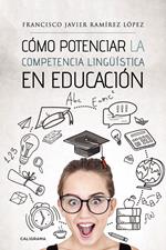 Cómo potenciar la competencia lingüística en educación