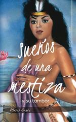 Sueños de una mestiza y su tambor