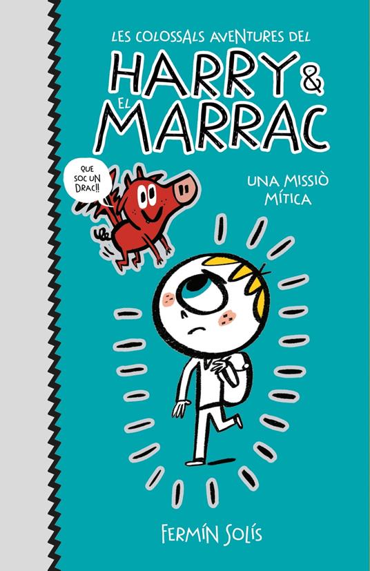 Una missió mítica (Les colossals aventures del Harry i el Marrac 1) - Fermín Solís - ebook