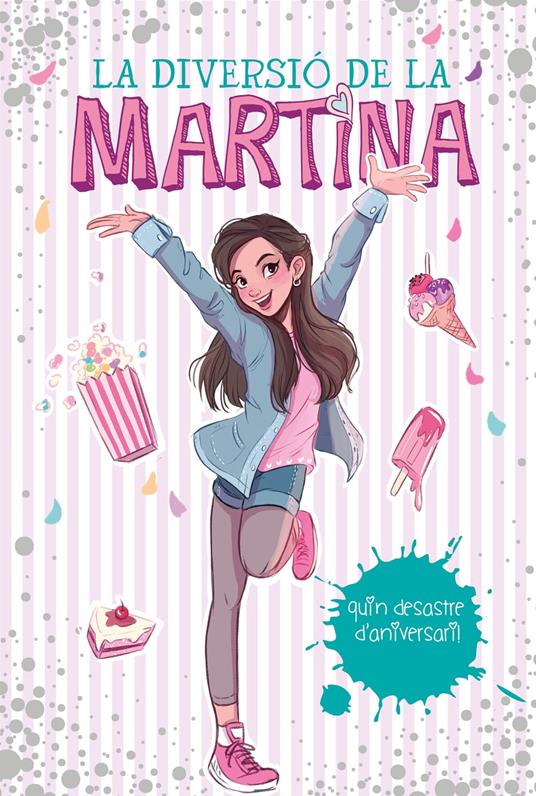 Quin desastre d'aniversari! (La diversió de la Martina 1) - Martina D'Antiochia - ebook