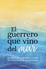 El guerrero que vino del mar