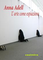 L'arte come espiazione. Ediz. illustrata