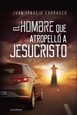 El hombre que atropelló a Jesucristo