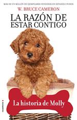 La razón de estar contigo. Cachorros 2 - La historia de Molly