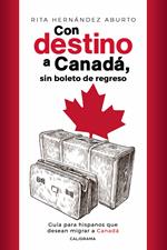 Con destino a Canadá, sin boleto de regreso