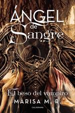 El beso del vampiro (Ángel de sangre 3)