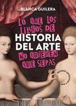 Lo que los libros de Historia del Arte no quieren que sepas