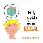 Fill, la vida és un regal