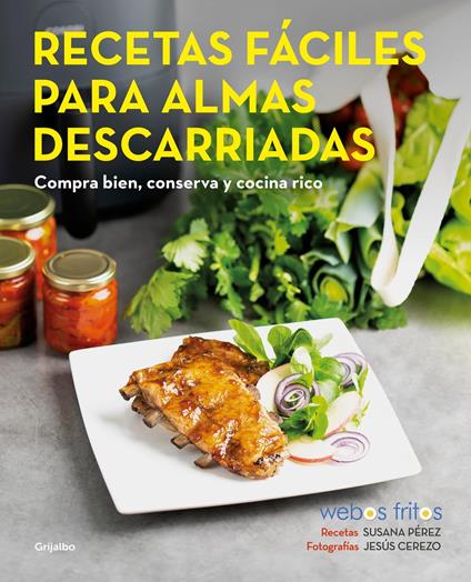 Recetas fáciles para almas descarriadas (Webos Fritos)