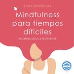 Mindfulness para tiempos difíciles