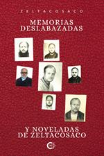 Memorias deslabazadas y noveladas de Zeltacosaco