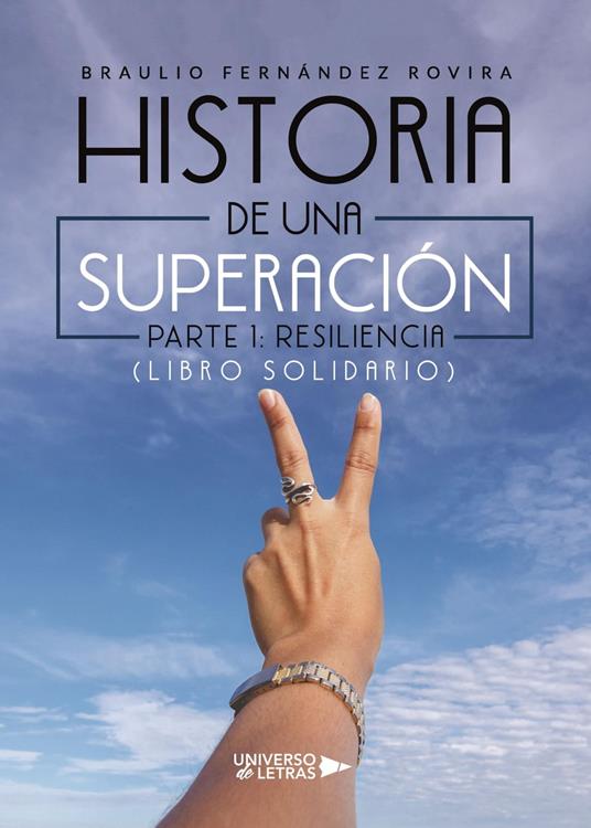 Historia de una Superación. Parte 1: Resiliencia