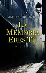 La memoria eres tú/ The Memory Is You