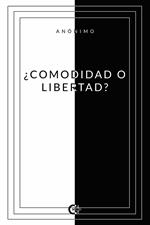 ¿Comodidad o Libertad?