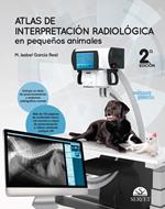 Atlas de interpretación radiológica en pequeños animales. 2.ª edición.