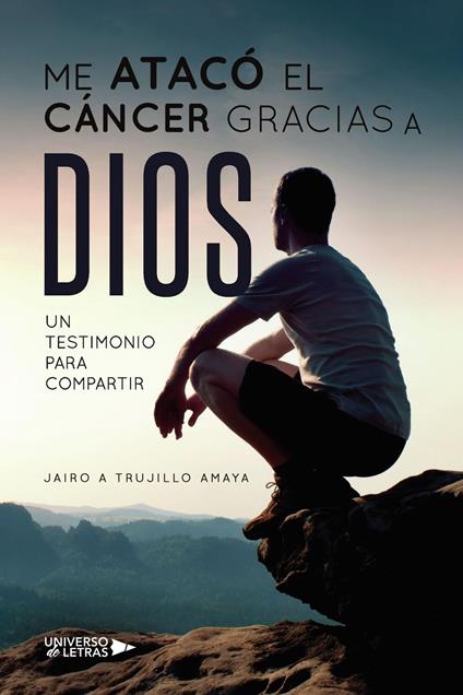 Me atacó el cáncer gracias a Dios