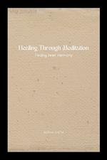 Healing Through Meditation: Finding Inner Harmony