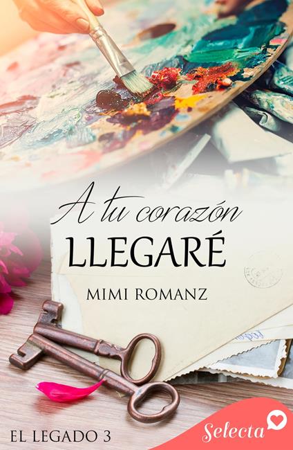 A tu corazón llegaré (Serie El legado 3)