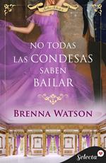 No todas las condesas saben bailar (Salón Selecto 6)