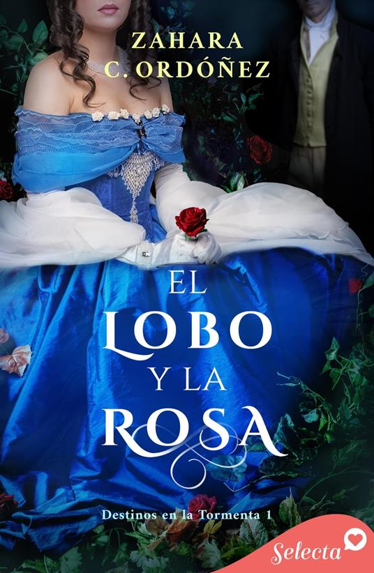 El lobo y la rosa (Destinos en la tormenta 1)