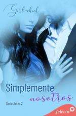 Simplemente nosotros (Serie Jefes 2)