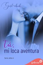 Tú, mi loca aventura (Serie Jefes 4)