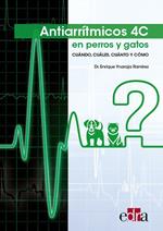 Antiarrítmicos 4C en perros y gatos. Cuándo, Cuáles, Cuánto y Cómo