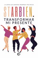 StarBien. Transformar mi presente