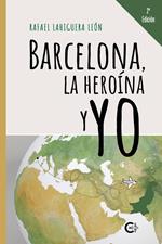 Barcelona, la heroína y yo