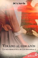 Virando al corazón (La más romántica de las historias 2)