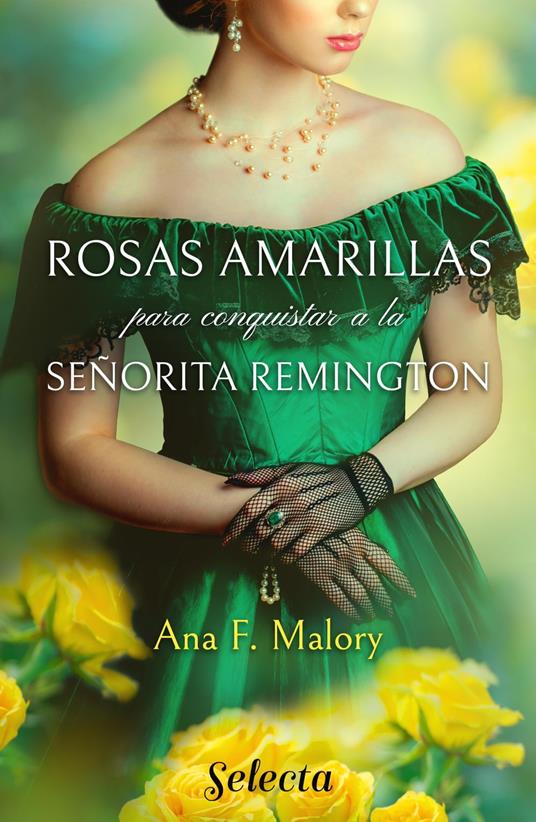 Rosas amarillas para conquistar a la señorita Remington (Los Talbot 1)