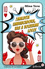 ¡Maldita embaucadora, vas a volverme loco! (Ladronas de corazones 1)