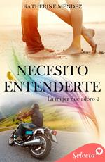 Necesito entenderte (La mujer que adoro 2)