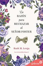 La razón para rechazar al señor Foster (Los irresistibles Beau 6)